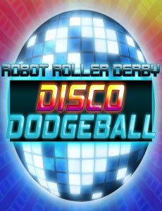 Robot Roller - Derby Disco Dodgeball